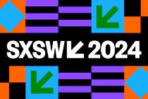 REPORT: SXSW 2024