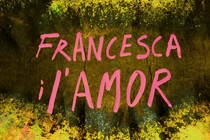 Francesca & Love