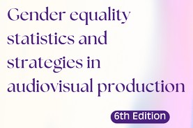 Gender Equality, Diversity and Inclusion - The European audiovisual sector is still far from striking a satisfactory gender balance - 29/01/2026