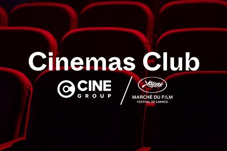 Cannes' Marché du Film and Cine Group launch the Cinemas Club to unite French and international exhibition professionals