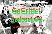 GoCritic! Podcast #2 @ Animafest Zagreb 2026